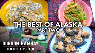 The Best of Gordon Ramsay's Trip In Alaska's Panhandle | Part Two | Gordon Ramsay: Uncharted