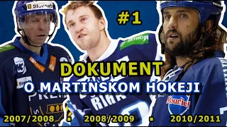 MARTINSKÝ HOKEJOVÝ DOKUMENT - #1 Nezvládnutý záver [2007-2011]