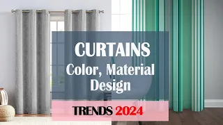 Curtains Design Trends  2024 | Ways To Pick Fashionable Curtains for Any Room