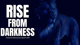 RISE FROM DARKNESS (Jim Rohn, TD Jakes, Jordan Peterson,David Goggins) Best Motivational Speech 2021