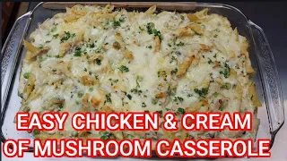 Easy Chicken  Cream of  Mushroom Casserole