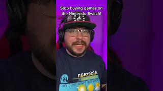 Stop buying games on the Nintendo Switch!