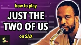 How to play Just the Two of Us | Saxplained