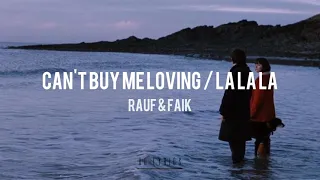 Rauf & Faik - Can't Buy Me Loving / La La La (Lyrics)