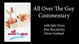 All Over The Guy (2001) - Commentary w/ Julie Davis, Dan Bucatinsky & Glenn Garland