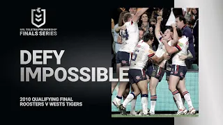 Defy Impossible | Wests Tigers v Sydney Roosters Qualifying Final, 2010 | Feature | NRL