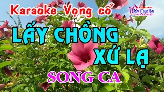 Karaoke vọng cổ LẤY CHỒNG XỨ LẠ - SONG CA [ Beat rất hay ]