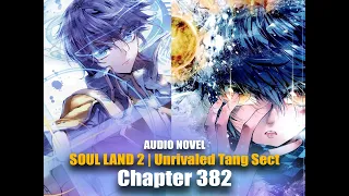 SOUL LAND 2 |  Everything! | Chapter 382