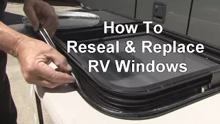 RV 101® - RV How-To Reseal & Replace RV Windows