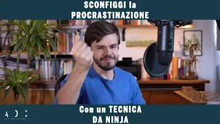 Sconfiggere la procrastinazione con una TECNICA da NINJA