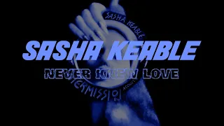 Sasha Keable - Never Knew Love (Acoustic) (Lyric Video)