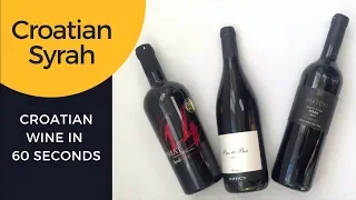 Croatian Wine in 60 Seconds: Croatian Syrah
