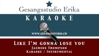 Like I'm gonna lose you / Jasmine Thompson / Karaoke Instrumental