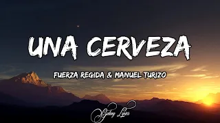 Fuerza Regida & Manuel Turizo - UNA CERVEZA (LETRA)🎵