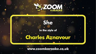 Charles Aznavour - She - Karaoke Version from Zoom Karaoke