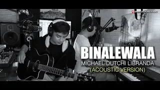 BINALEWALA ACOUSTIC VERSION | MICHAEL DUTCHI LIBRANDA