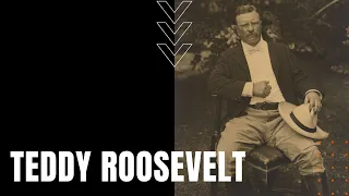 Teddy Roosevelt