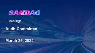 SANDAG Audit Committee-March 26, 2024