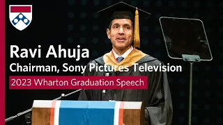 Ravi Ahuja (Sony Pictures Television) – 2023 Wharton MBA Program for Executives Graduation Speech