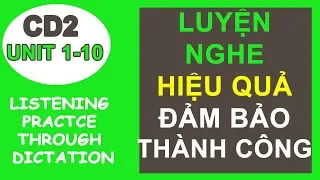 Luyện nghe tiếng anh | Listening Practice through dictation | CD2 (Unit 1-10) | Học tiếng Anh A-Z