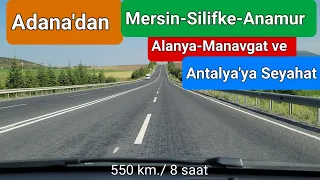 Adana'dan Tarsus Mersin Erdemli Silifke Anamur Gazipaşa Alanya Manavgat Serik ve Antalya'ya Seyahat