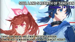 Soul Land 5 Rebirth Of Tang San 741-750 Tang San Berhasil Menjadi Dewa dgn Melewati Bencana