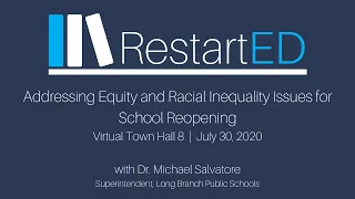 RestartED Virtual Town Hall: Addressing Equity and Racial Inequality Issues for School Reopening