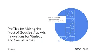 GDC 2019 Google Ads and AdMob Breakout Session