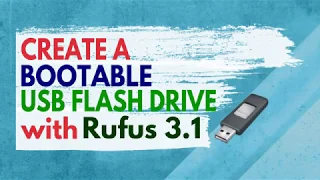 Create windows 7/8/8.1/10 bootable USB flash drive with RUFUS 3.1 easily_2018