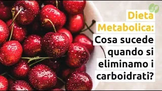 Dieta Metabolica: Cosa sucede quando si eliminamo i carboidrati?