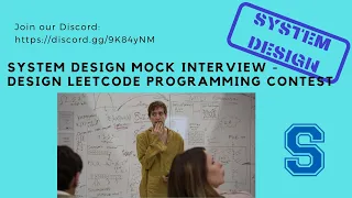System Design Mock Interview: Design Leetcode programming contest - Feb 19th, 2022