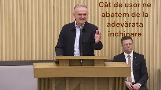 Dan Bercian - Cât de ușor ne abatem de la adevărata închinare