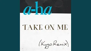 Take on Me (Kygo Remix)