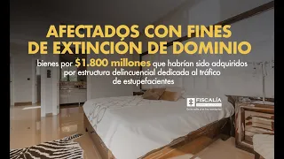 Afectados con fines de extinción de dominio bienes por $1.800 millones de estructura delincuencial