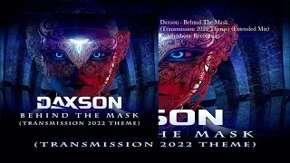 Daxson - Behind The Mask (Transmission 2022 Theme) (Extended Mix) #TheMachineOfMusic