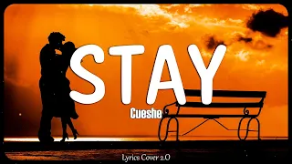 Stay - Cueshe (Lyrics Cover)