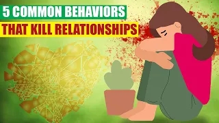 5 Common Behaviors That Kill The Relationship