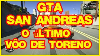 GTA San Andreas O último Vôo de Toreno Missão 54