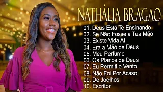 Nathália Braga | Deus Está Te Ensinando , Existe Vida Aí,...Top 10 melhores músicas de 2024 #gospel