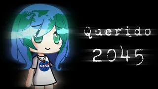 🌎Dear 2045🌍 •Sub español• //Sayori Katsumi// -Gacha life-