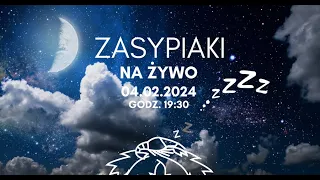 Zasypiaki NA ŻYWO || 04.02.2024 || godz. 19:30