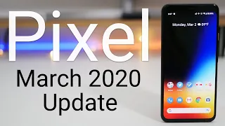 Google Pixel March 2020 Update is Out! - What's New?
