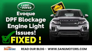 Fixing a 2017 Land Rover Evoque: Solving DPF Blockage and Engine Light Issues!