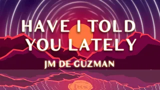 JM De Guzman - Have I Told You Lately (1 Hour Loop Music)