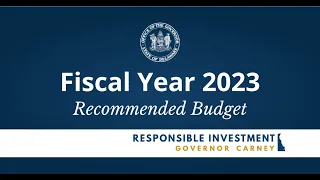 Delaware Governor John Carney Presents FY 2023 Budget - Virtual