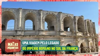 Uma viagem pelo legado do Império Romano no Sul da França