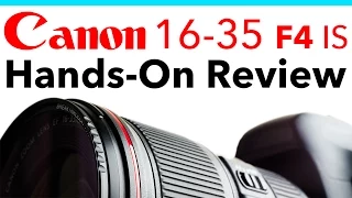 Canon 16-35 F4 Review Hands-On vs. 17-40 Shootout