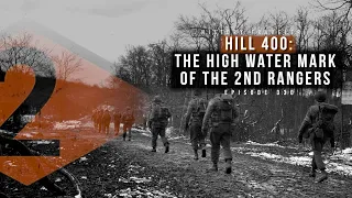 Hill 400: The High Water Mark of the 2nd Ranger Battalion | History Traveler Episode 330