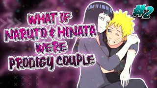 What If Naruto And Hinata Were Prodigy Couples Part-2 @Frostyexplained