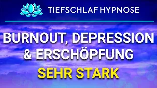 Tiefschlaf Hypnose bei Burnout, Depression & Erschöpfung | Angst Loslassen Können | Ohne Rückholung!